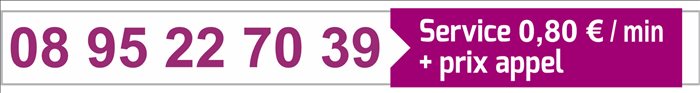 08 95 22 70 39 - Service 0,80€/min + prix appel